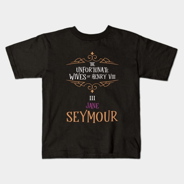 Jane Seymour - Wife No.3 King Henry VIII Kids T-Shirt by VicEllisArt